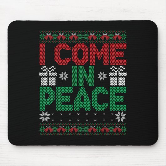 I Come In Peace I'm Peace Matching Ugly Christmas Mousepad (Vorne)