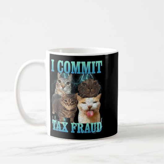 I Commit Tax Fraud Funny Cat Meme Bootleg Graphic Kaffeetasse (Links)