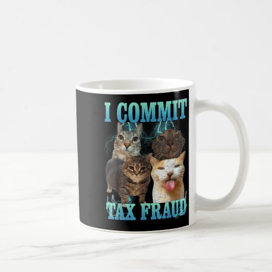 I Commit Tax Fraud Funny Cat Meme Bootleg Graphic  Kaffeetasse (Rechts)
