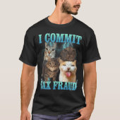 I Commit Tax Fraud Funny Cat Meme Bootleg Graphic  T-Shirt (Vorderseite)