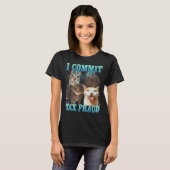 I Commit Tax Fraud Funny Cat Meme Bootleg Graphic T-Shirt (Vorne ganz)