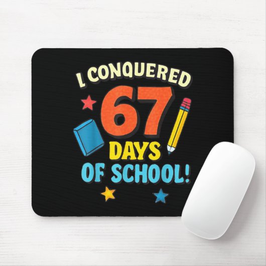 I Conquered 67 Six Seven Days Of School Teachers B Mousepad (Mit Mouse)