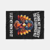 I Cook My Turkey The Old Fashioned Way I Let My Mo Fleecedecke (Vorderseite (Horizontal))