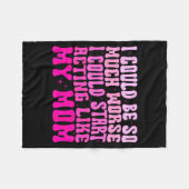 I Could Be So Much Worse I Could Start Acting Like Fleecedecke (Vorderseite (Horizontal))