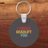 I Could Deadlift You Funny Gym Quote Schlüsselanhänger (Vorderseite)
