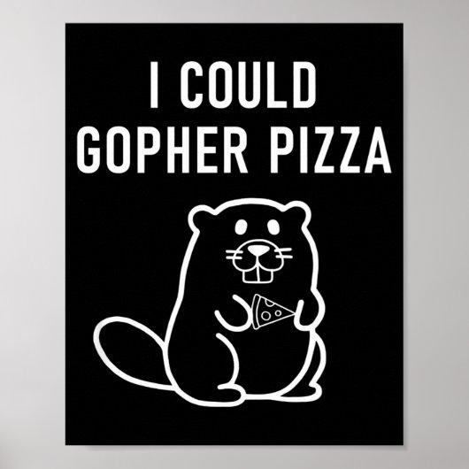 I Could Gopher Zza Funny Puns Jokes Sarcastic  Poster (Vorne)