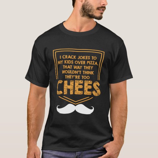 I Crack Jokes To My Over Pizza Dad Jokes T-Shirt (Vorderseite)
