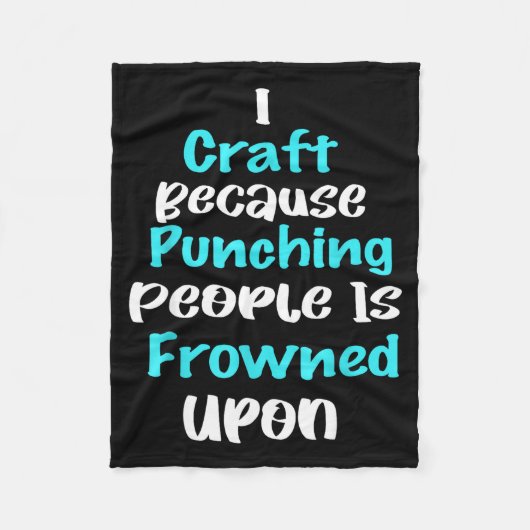 I Craft Because Punching People Is Frowned Un Funn Fleecedecke (Vorderseite)