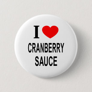 I ❤️ CRANBERRY SAUCE I LIEBE CRANBERRY SAUCE I HEA BUTTON