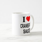 I ❤️ CRANBERRY SAUCE I LIEBE CRANBERRY SAUCE I HEA KAFFEETASSE (VorderseiteRechts)