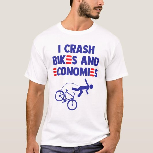 I Crash Bikes and Economies Funny Bicycle Biden Fa T-Shirt (Vorderseite)