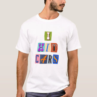 I Crash Cars Meme T-Shirt