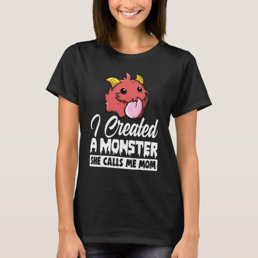 I Created A Monster She Call Me Mom Men Little Mo T-Shirt (Vorderseite)