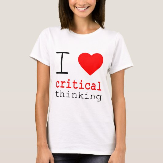 I ❤️ Critical Thinking T-Shirt (Vorderseite)