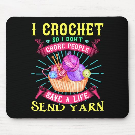 I Crochet So I Don't Choke People Save A Life Send Mousepad (Vorne)