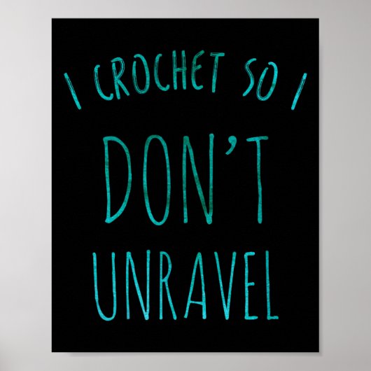 I Crochet So That I Don't Unravel Cute Crochet For Poster (Vorne)