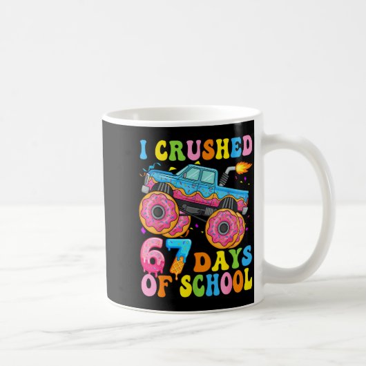 I Crush 67 Days Of School Monster Truck Funny 67 B Kaffeetasse (Rechts)