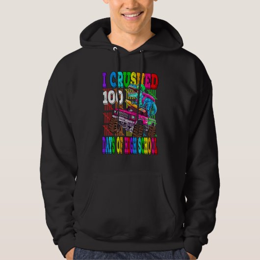 I Crushed 100 Days Of High School Monster Truck Di Hoodie (Vorderseite)