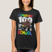 I Crushed 100 Days of School Dinosaur Monster Truc T-Shirt (Vorderseite)
