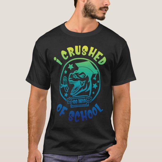 I Crushed 100 Days of School Dinosaur T-Shirt (Vorderseite)