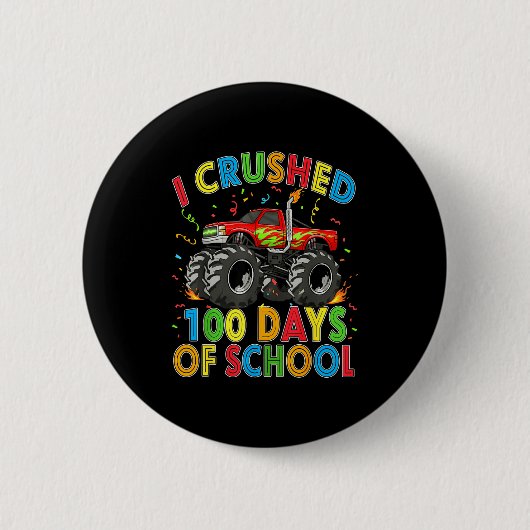 I Crushed 100 Days Of School Monster Truck 100 Day Button (Vorderseite)