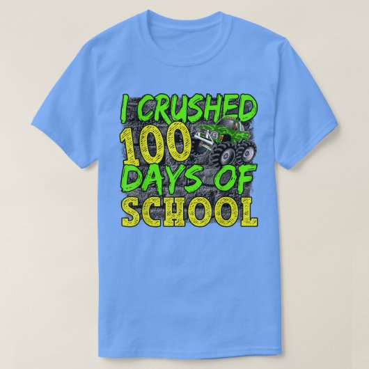 I Crushed 100 Days Of School Monster Truck Back T-Shirt (Design vorne)