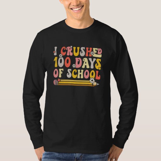 I Crushed 100 Days Of School Smarter Brighter Groo T-Shirt (Vorderseite)