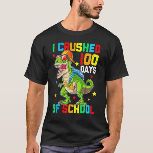 I Crushed 100 Days of School T Rex Dinosaur Teache T-Shirt (Vorderseite)