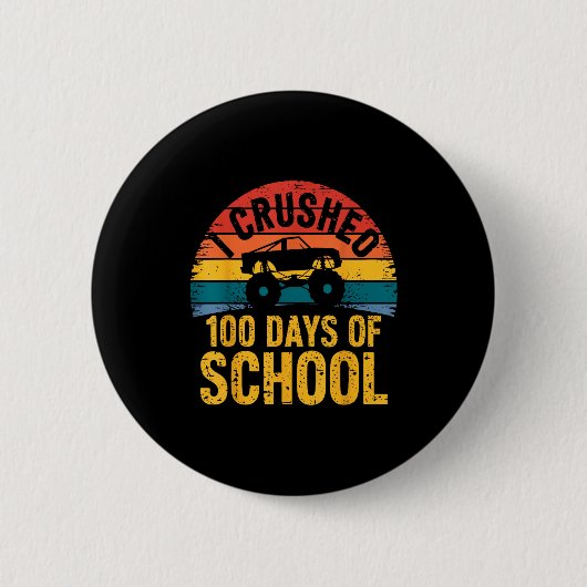 I Crushed 100 Days Of School Truck Lovers Kids Tea Button (Vorderseite)