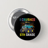 I Crushed 5th Grade Monster Truck Abschluss Button (Vorne & Hinten)