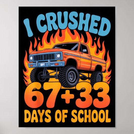 I Crushed 67+33 Days Of School Kids Monster Truck Poster (Vorne)
