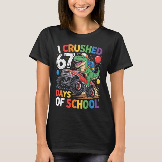 I Crushed 67 Days Of School Funny Six Seven 6 7 Me T-Shirt (Vorderseite)