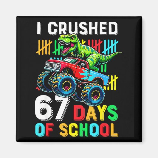 I Crushed 67 Days Of School Funny Six Seven Meme B Magnet (Vorne)