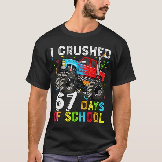 I Crushed 67 Days Of School Funny Students Teacher T-Shirt (Vorderseite)