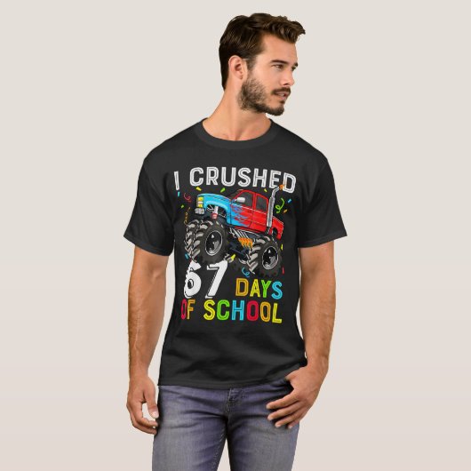 I Crushed 67 Days Of School Funny Students Teacher T-Shirt (Vorne ganz)