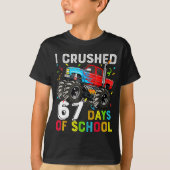 I Crushed 67 Days Of School Funny Students Teacher T-Shirt (Vorderseite)