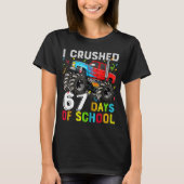 I Crushed 67 Days Of School Funny Students Teacher T-Shirt (Vorderseite)