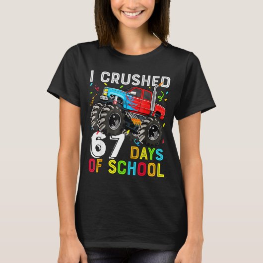 I Crushed 67 Days Of School Funny Students Teacher T-Shirt (Vorderseite)
