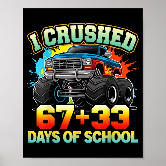 I Crushed 67 Days Of School Monster Truck 100 Days Poster (Vorne)