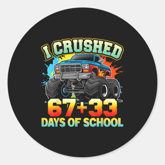 I Crushed 67 Days Of School Monster Truck 100 Days Runder Aufkleber (Vorderseite)