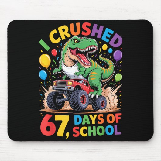 I Crushed 67 Days Of School Monster Truck Dinosaur Mousepad (Vorne)
