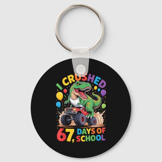 I Crushed 67 Days Of School Monster Truck Dinosaur Schlüsselanhänger (Vorderseite)