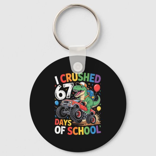 I Crushed 67 Days Of School Shirts Dino Students 6 Schlüsselanhänger (Vorderseite)