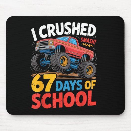 I Crushed 67 Days Of School Shirts Truck Students Mousepad (Vorne)