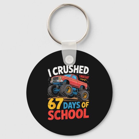 I Crushed 67 Days Of School Shirts Truck Students  Schlüsselanhänger (Vorderseite)