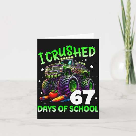 I Crushed 67 Days Of School Teachers Monster Truck Karte (Vorderseite)