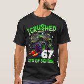 I Crushed 67 Days Of School Teachers Monster Truck T-Shirt (Vorderseite)