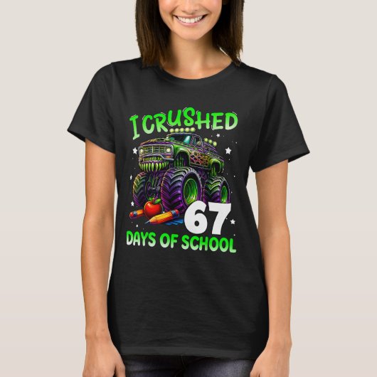 I Crushed 67 Days Of School Teachers Monster Truck T-Shirt (Vorderseite)