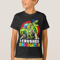 I Crushed Kindergarten Dinosaur T Rex Class 2023