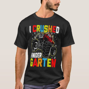 I Crushed Kindergarten Monster Truck Abschluss 20 T-Shirt